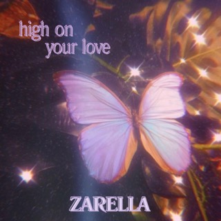 ZARELLA - High on Your Love